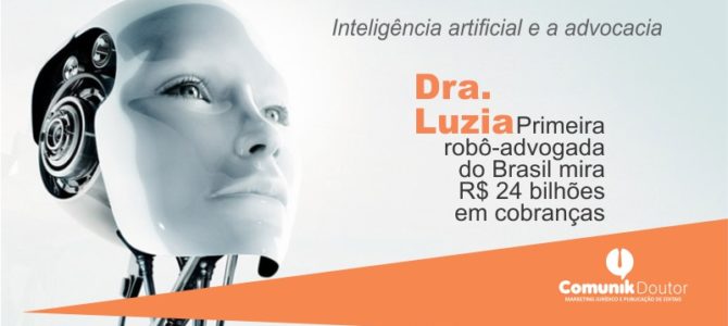 Dra. Luzia – A primeira advogada robô!